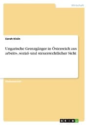 Cover von Ungarische Grenzgänger in Österreich aus arbeits-, sozial- und steuerrechtlicher Sicht