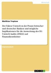 Cover von Der Faktor Umwelt in der Praxis britischer und deutscher Banken und mögliche Implikationen für die Ausweitung des EG Umwelt Audits (EMAS) auf Finanzdienstleister