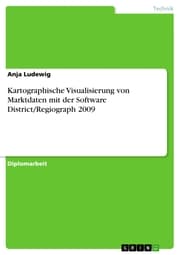 Cover von Kartographische Visualisierung von Marktdaten mit der Software District/Regiograph 2009