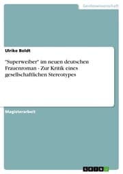 Cover von 'Superweiber' im neuen deutschen Frauenroman - Zur Kritik eines gesellschaftlichen Stereotypes
