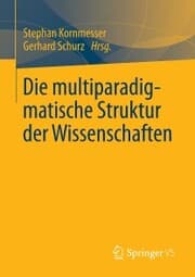 Cover von Die multiparadigmatische Struktur der Wissenschaften