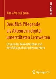 Cover von Beruflich Pflegende als Akteure in digital unterstützten Lernwelten