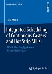 Cover von Integrated Scheduling of Continuous Casters and Hot Strip Mills