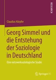 Cover von Georg Simmel und die Entstehung der Soziologie in Deutschland
