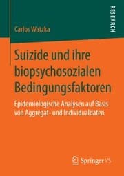 Cover von Suizide und ihre biopsychosozialen Bedingungsfaktoren