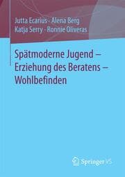 Cover von Spätmoderne Jugend - Erziehung des Beratens - Wohlbefinden