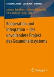 Cover von Kooperation und Integration - das unvollendete Projekt des Gesundheitssystems