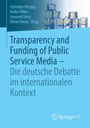 Cover von Transparency and Funding of Public Service Media - Die deutsche Debatte im internationalen Kontext
