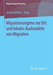 Cover von Migrationsregime vor Ort und lokales Aushandeln von Migration