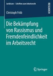 Cover von Die Bekämpfung von Rassismus und Fremdenfeindlichkeit im Arbeitsrecht