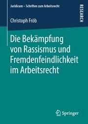 Cover von Die Bekämpfung von Rassismus und Fremdenfeindlichkeit im Arbeitsrecht