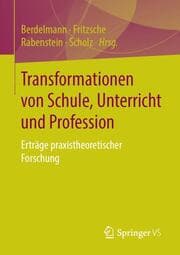 Cover von Transformationen von Schule, Unterricht und Profession
