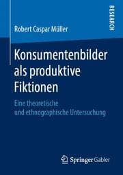 Cover von Konsumentenbilder als produktive Fiktionen