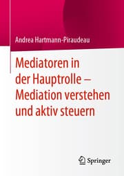 Cover von Mediatoren in der Hauptrolle - Mediation verstehen und aktiv steuern