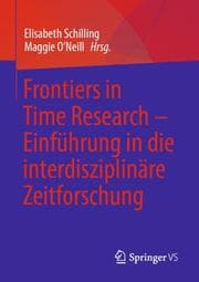 Cover von Frontiers in Time Research - Einführung in die interdisziplinäre Zeitforschung