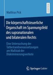 Cover von Die körperschaftsteuerliche Organschaft im Spannungsfeld des supranationalen und bilateralen Rechts