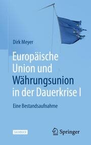 Cover von Europäische Union und Währungsunion in der Dauerkrise I