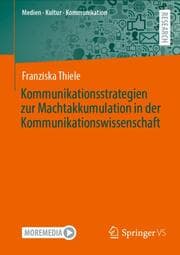 Cover von Kommunikationsstrategien zur Machtakkumulation in der Kommunikationswissenschaft