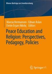 Cover von Peace Education and Religion: Perspectives, Pedagogy, Policies