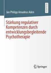 Cover von Stärkung regulativer Kompetenzen durch entwicklungsbegleitende Psychotherapie