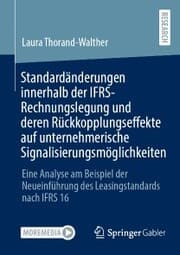 Cover von Standardänderungen innerhalb der IFRS-Rechnungslegung und deren Rückkopplungseffekte auf unternehmerische Signalisierungsmöglichkeiten