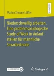 Cover von Niederschwellig arbeiten. Eine problemsoziologische Study of Work in Anlaufstellen für männliche Sexarbeitende