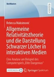 Cover von Allgemeine Relativitätstheorie und die Darstellung Schwarzer Löcher in interaktiven Medien
