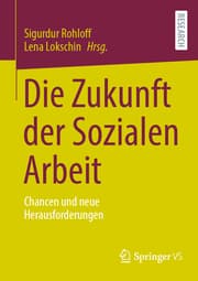 Cover von Die Zukunft der Sozialen Arbeit