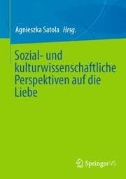Cover von Sozial- und kulturwissenschaftliche Perspektiven auf die Liebe