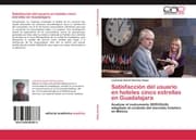 Cover von Satisfacción del usuario en hoteles cinco estrellas en Guadalajara