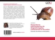 Cover von Hospederos intermediarios de Angiostrongylus cantonensis en Ecuador