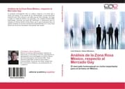 Cover von Análisis de la Zona Rosa México, respecto al Mercado Gay