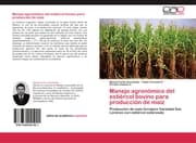 Cover von Manejo agronómico del estiércol bovino para producción de maíz