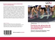 Cover von Factores de atracción de los adolescentes hacia la actividad física