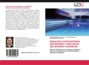 Cover von Aspectos nutrimentales del almidón: relevancia del almidón resistente