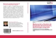 Cover von Maduración y Gestión de Proyectos de Innovación, Metodología integrada