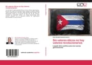Cover von Sin valores éticos no hay valores revolucionarios
