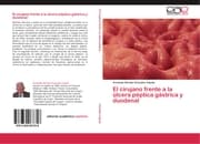 Cover von El cirujano frente a la úlcera péptica gástrica y duodenal