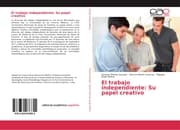 Cover von El trabajo independiente: Su papel creativo