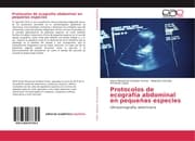 Cover von Protocolos de ecografía abdominal en pequeñas especies