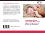 Cover von Guarda y Custodia compartida: Panorama legal y jurisprudencial
