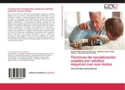 Cover von Técnicas de socialización usadas por adultos mayores con sus nietos