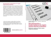 Cover von Secularización y modernidad en la región andina Nariño-Colombia