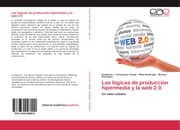 Cover von Las lógicas de producción hipermedia y la web 2.0
