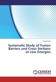 Cover von Systematic Study of Fusion Barriers and Cross Sections at Low Energies
