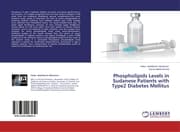 Cover von Phospholipids Levels in Sudanese Patients with Type2 Diabetes Mellitus