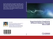 Cover von Experimentation Employing Different Dielectrics During Micro-EDM