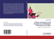 Cover von Effects of Exercise and Exendin-4 on Metabolic Disturbances in Mice