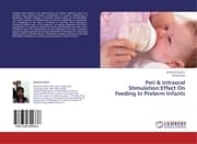 Cover von Peri & Intraoral Stimulation:Effect On Feeding In Preterm Infants