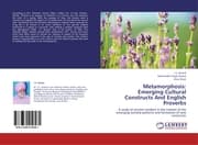 Cover von Metamorphosis: Emerging Cultural Constructs And English Proverbs